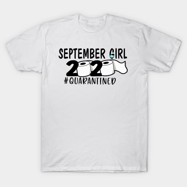 Funny September Girl 2020 Quarantined Birthday Gift T-Shirt by ThuyNga